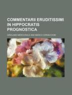 Commentarii Eruditissimi in Hippocratis Prognostica di Girolamo Mercuriale edito da Rarebooksclub.com