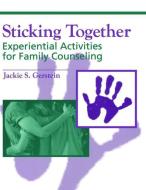 Sticking Together di Jaclyn S. Gerstein edito da Taylor & Francis Ltd