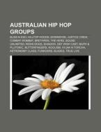 Australian Hip Hop Groups: Bliss N Eso, di Books Llc edito da Books LLC, Wiki Series