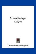 Afmaelisdagar (1907) di Gudmundur Finnbogason edito da Kessinger Publishing