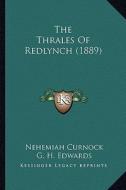 The Thrales of Redlynch (1889) di Nehemiah Curnock edito da Kessinger Publishing