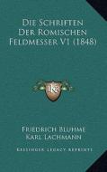 Die Schriften Der Romischen Feldmesser V1 (1848) di Friedrich Bluhme, Karl Lachmann, Adolf August Friedrich Rudorff edito da Kessinger Publishing