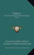 Fables: Ou Allegories Philosophiques (1772) di Claude Joseph Dorat, Clement Pierre Marillier edito da Kessinger Publishing