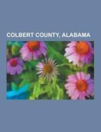 Colbert County, Alabama di Source Wikipedia edito da University-press.org