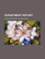 Department Report di United States Department of Agriculture, United States Dept of Agriculture edito da Rarebooksclub.com