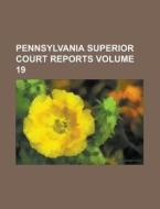 Pennsylvania Superior Court Reports Volume 19 di Anonymous edito da Rarebooksclub.com