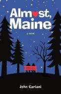 Almost, Maine di John Cariani edito da FEIWEL & FRIENDS