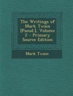 Writings of Mark Twain [Pseud.], Volume 2 di Mark Twain edito da Nabu Press