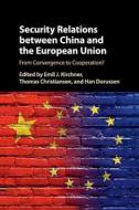 Security Relations between China and the European Union di Emil J. Kirchner edito da Cambridge University Press