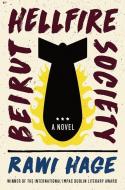 Beirut Hellfire Society - A Novel di Rawi Hage edito da WW Norton & Co
