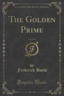 The Golden Prime, Vol. 1 Of 3 (classic Reprint) di Frederick Boyle edito da Forgotten Books