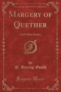 Margery Of Quether di S Baring-Gould edito da Forgotten Books