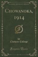 Chowanoka, 1914 (classic Reprint) di Chowan College edito da Forgotten Books