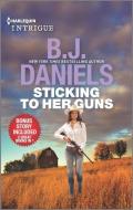 Sticking to Her Guns & Secret Weapon Spouse di B. J. Daniels edito da HARLEQUIN SALES CORP