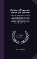 Conduct Of Lawsuits Out Of And In Court di John Calvin Reed edito da Palala Press