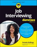 Job Interviewing For Dummies di Skillings edito da John Wiley & Sons Inc