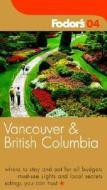 Vancouver And British Columbia di Fodor's edito da Ebury Press