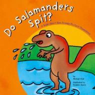 Do Salamanders Spit?: A Book about How Animals Protect Themselves di Michael Dahl edito da Picture Window Books
