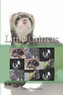 Little Critters di Adam Hamilton edito da America Star Books