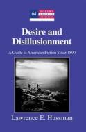 Desire and Disillusionment di Lawrence E. Hussman edito da Lang, Peter