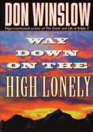 Way Down on the High Lonely di Don Winslow edito da Blackstone Audiobooks