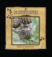 The Hummingbird That Answered My Heart's Calling di Noelle M. Meade-Izzi edito da BALBOA PR