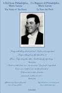 A Kid from Philadelphia,: Mario Lanza: The Voice of the Poets di Emilio Iodice edito da Createspace