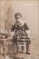 Like Children di Camille Owens edito da New York University Press