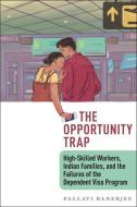 The Opportunity Trap di Pallavi Banerjee edito da New York University Press