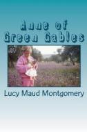 Anne of Green Gables di Lucy Maud Montgomery edito da Createspace