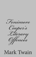 Fenimore Cooper's Literary Offences di Mark Twain edito da Createspace