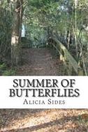 Summer of Butterflies: A Coastal Tale di Alicia Renee Sides edito da Createspace