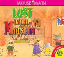 Lost in the Mouseum di Eleanor May edito da WEIGL PUB