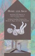Home and Away: Mothers and Babies in Institutional Spaces di Kathleen Connellan, Clemence Due, Damien W. Riggs edito da LEXINGTON BOOKS