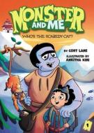 Monster and Me 1: Who's the Scaredy-Cat? di Cort Lane edito da LITTLE BEE BOOKS