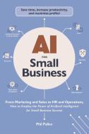 AI for Small Business di Phil Pallen edito da Adams Media Corporation
