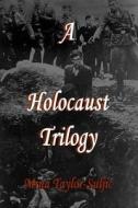 A Holocaust Trilogy di MR T. J. Edison, MS Ellen Dudley edito da Createspace