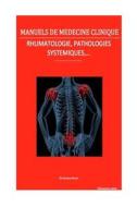 Rhumatologie, Pathologies Systemiques Et Divers di Dr Shanan Khairi edito da Createspace Independent Publishing Platform
