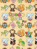 Doodle Book for 3 Year Old: 8.5 X 11, 120 Unlined Blank Pages for Unguided Doodling, Drawing, Sketching & Writing di Dartan Creations edito da Createspace Independent Publishing Platform