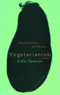 Vegetarianism di Colin Spencer edito da Four Walls Eight Windows
