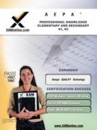 AEPA Professional Knowledge: Elementary & Secondary 91, 92 di Sharon Wynne edito da Xamonline.com
