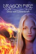 Dragon Fire di Dina Von Lowenkraft edito da TWILIGHT TIMES BOOKS