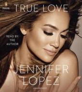 True Love di Jennifer Lopez edito da Penguin Audiobooks