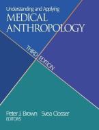 Understanding and Applying Medical Anthropology edito da Left Coast Press Inc