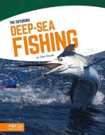 Deep-Sea Fishing di Tyler Omoth edito da FOCUS READERS