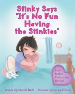 Stinky Says "It's No Fun Having the Stinkies" di Marnie Beck edito da Christian Faith Publishing, Inc