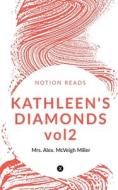 KATHLEEN'S DIAMONDS vol2 di Alex. edito da Notion Press