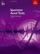 Specimen Aural Tests, Initial Grade di ABRSM edito da Associated Board Of The Royal Schools Of Music