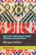 GUIDE TO THE TZ'UTUJIIL LANGUAGE TZIJOB di MATEO RUSSO edito da LIGHTNING SOURCE UK LTD