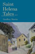 Saint Helena Tales Again di Geoffrey Martin edito da Troubador Publishing